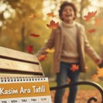 2025 Kasım Ara Tatili Ne Zaman Başlıyor? (9 Günlük Fırsat) 26 2025 kasım ara tatili