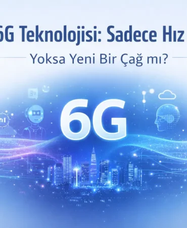 6g teknolojisi