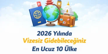 Vizesiz seyahat rotası 2026