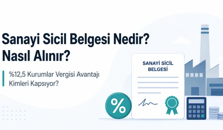 Sanayi Sicil Belgesi Nedir? Nasıl Alınır? Kurumlar Vergisi Avantajı Kimleri Kapsıyor? 1 5168d2c3-0197-4b90-b49c-cdf56754b8ed